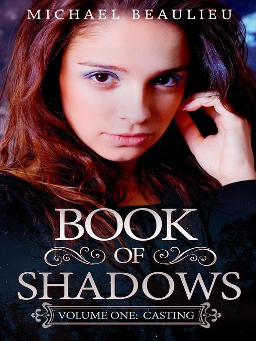 Title details for Volume One: Casting: Book of Shadows, #1 by Michael Beaulieu - Wait list
